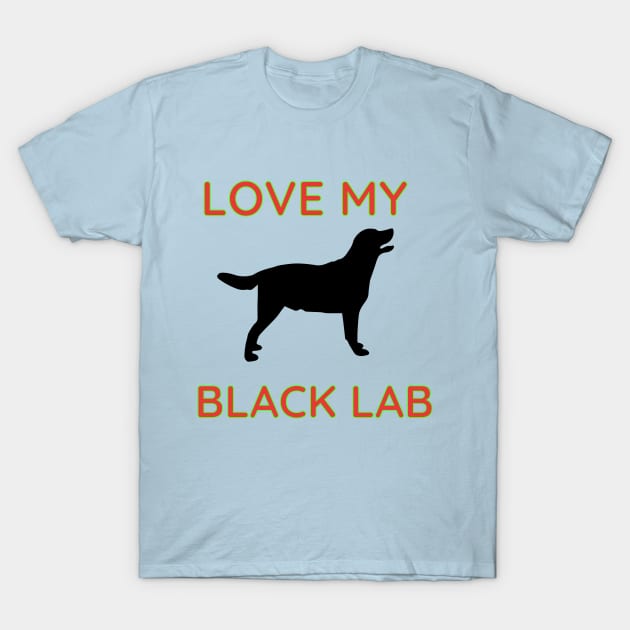 Love My Black Lab Text & Design T-Shirt by Jled